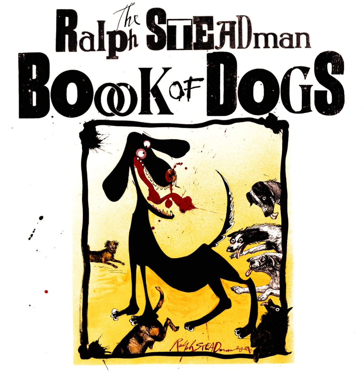 The Ralph Steadman Book Of Dogs 1st Edition Ralph Steadman