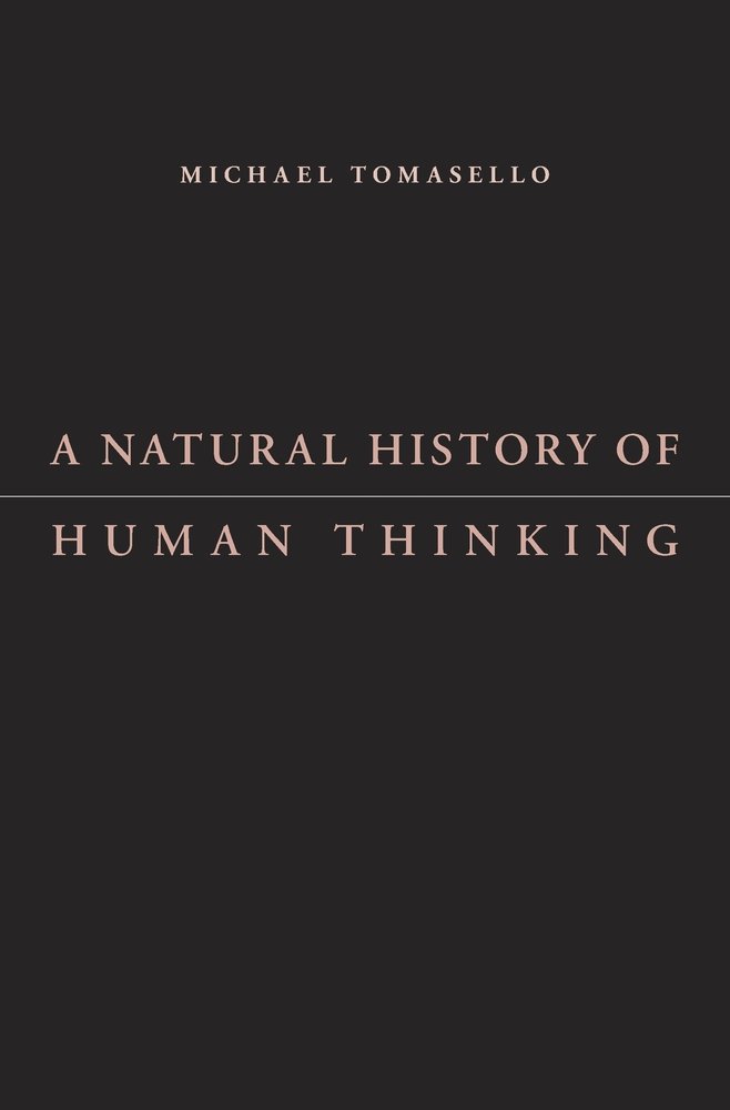 A Natural History Of Human Thinking Illustrated Michael Tomasello