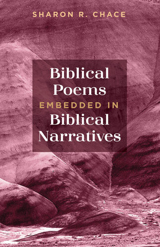Biblical Poems Embedded In Biblical Narratives Sharon R Chace