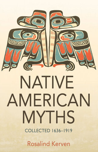 Native American Myths Collected 16361919 Rosalind Kerven