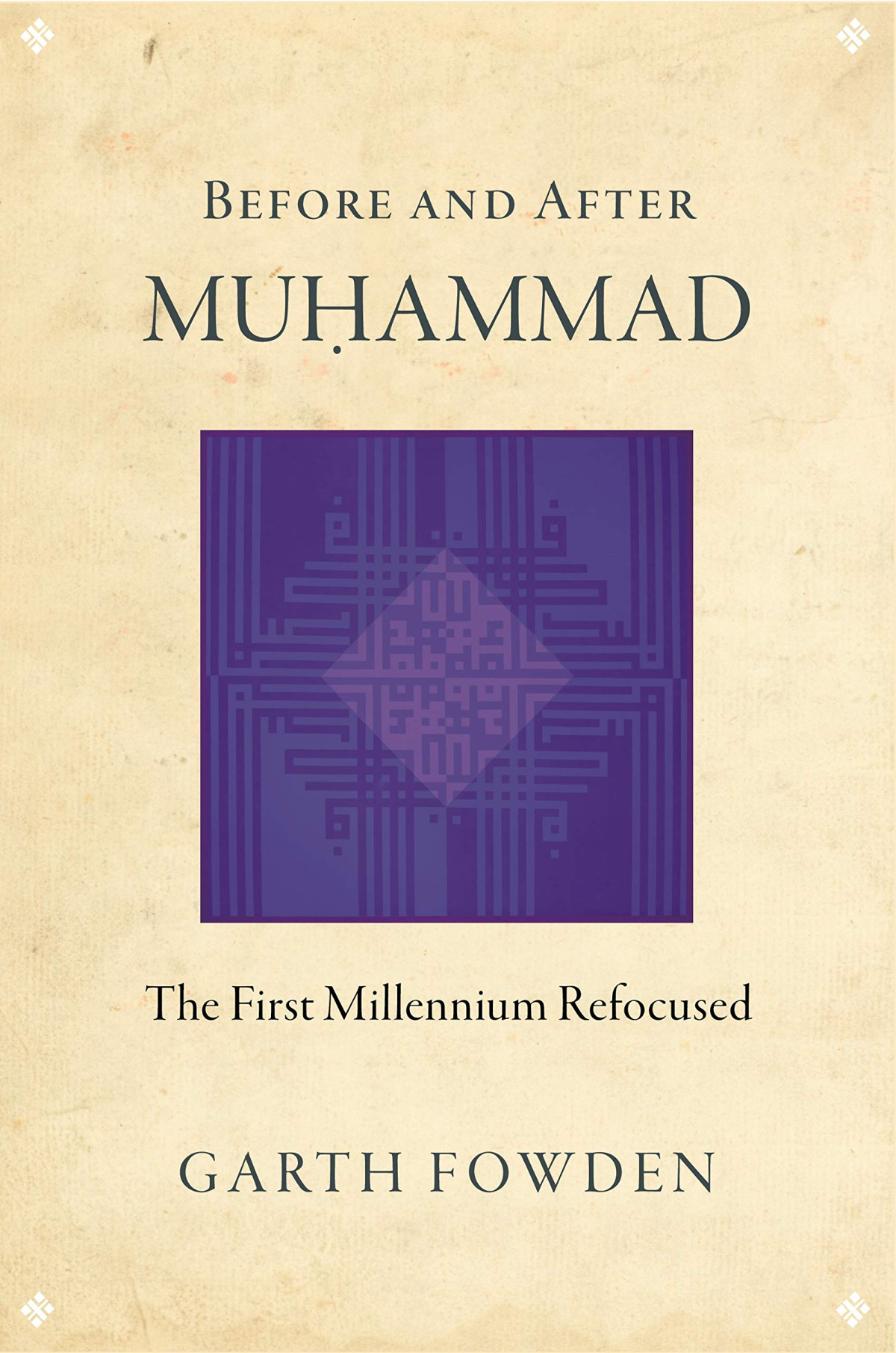 Before And After Muhammad The First Millennium Refocused 1st Edition Garth Fowden