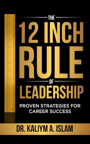 The 12 Inch Rule Of Leadership Proven Strategies For Career Success Kaliym Islam
