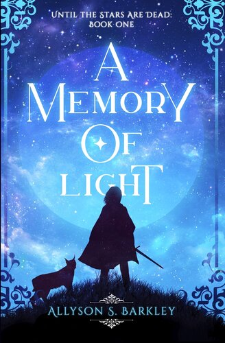 A Memory Of Light Until The Stars Are Dead 1 Allyson S Barkley