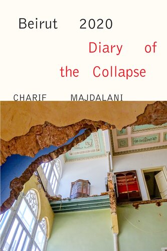 Beirut 2020 Diary Of The Collapse Charif Majdalani
