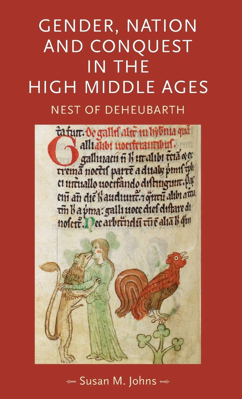 Gender Nation And Conquest In The High Middle Ages Nest Of Deheubarth Susan M Johns