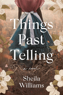 Things Past Telling 1st Edition Sheila Williams