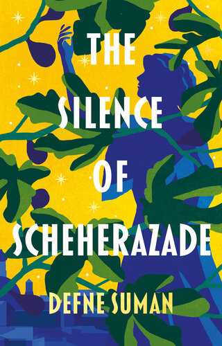 The Silence Of Scheherazade Defne Suman