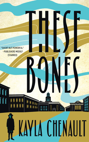 These Bones Kayla Chenault