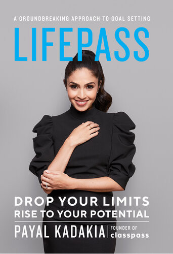 Lifepass Develop The Mindset Techniques And Goals To Optimize Your Life Payal Kadakia