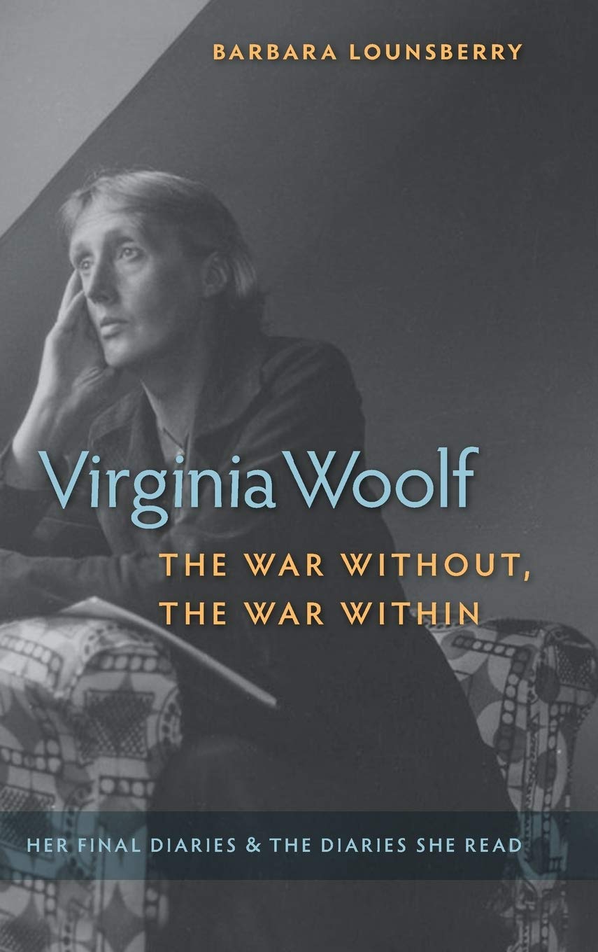 Virginia Woolf The War Without The War Within Barbara Lounsberry