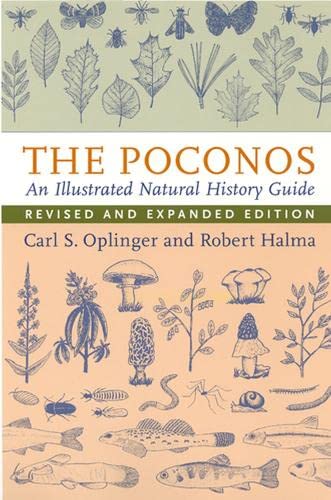 The Poconos An Illustrated Natural History Guide 2nd Edition Carl S Oplinger