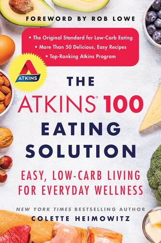 The Atkins 100 Eating Solution Easy Lowcarb Living For Everyday Wellness Colette Heimowitz