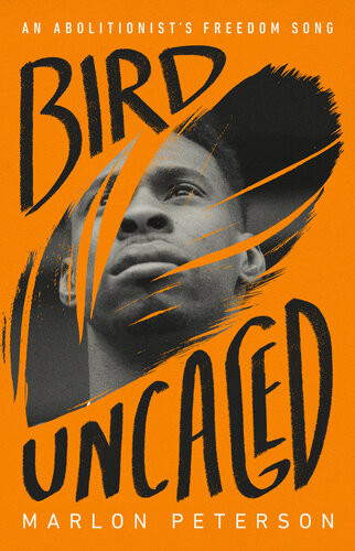 Bird Uncaged An Abolitionists Freedom Song Marlon Peterson