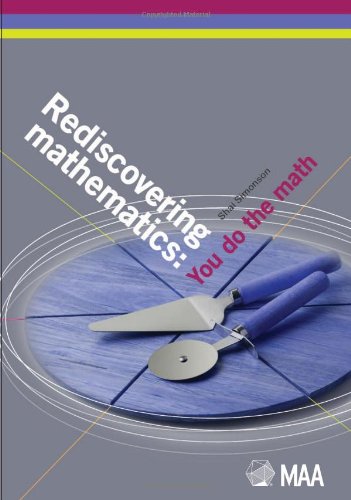 Rediscovering Mathematics You Do The Math Shai Simonson