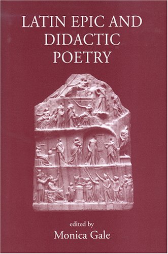 Latin Epic And Didactic Poetry Monica Gale