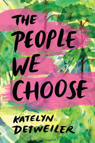 The People We Choose Katelyn Detweiler