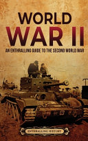 World War Ii An Enthralling Guide To The Second World War Enthralling History