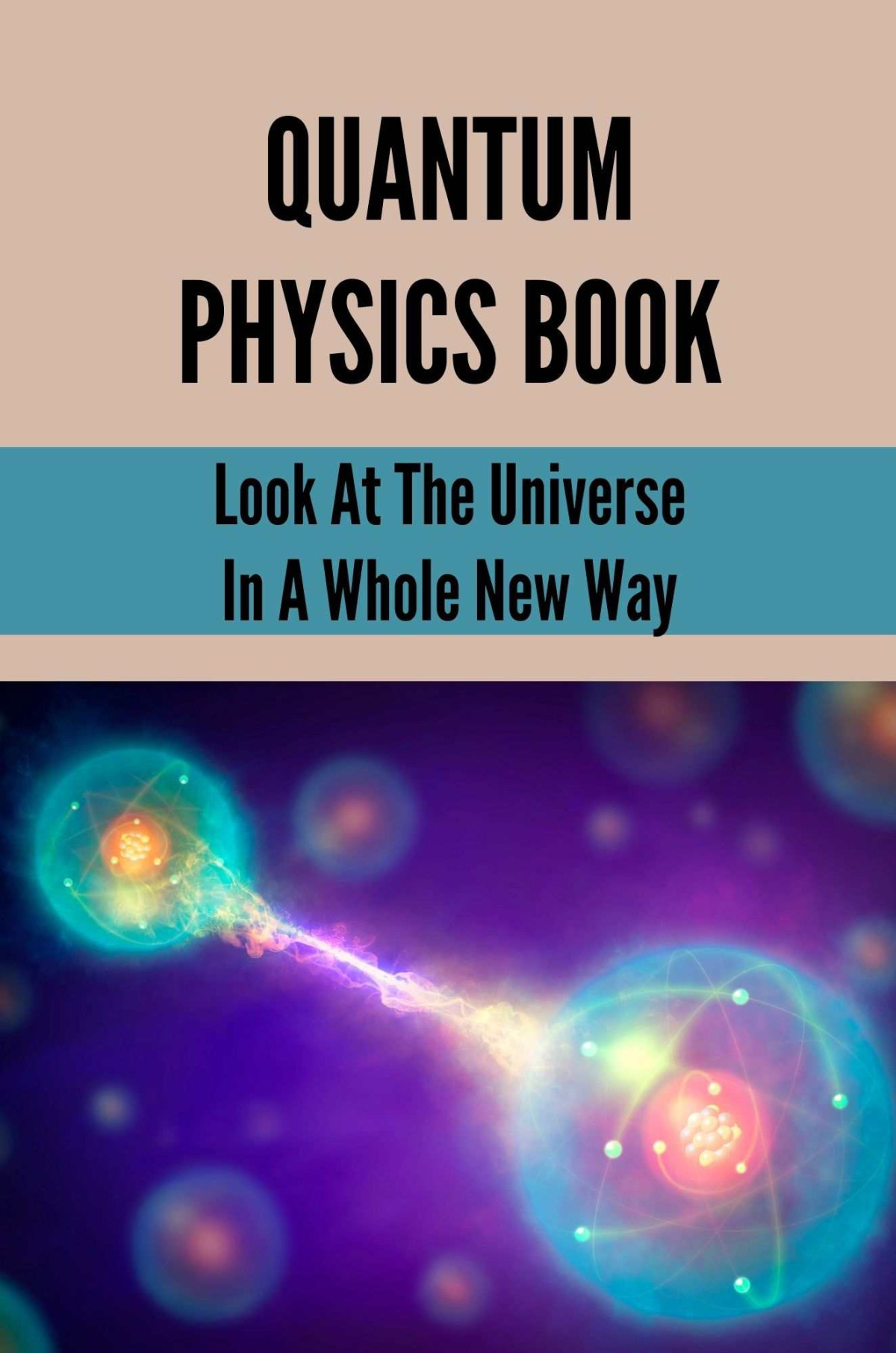 Quantum Physics Book Look At The Universe In A Whole New Way Bautch