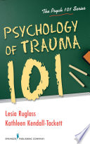 Psychology Of Trauma 101 Lesia Ruglass Phd Kathleen Kendalltackett