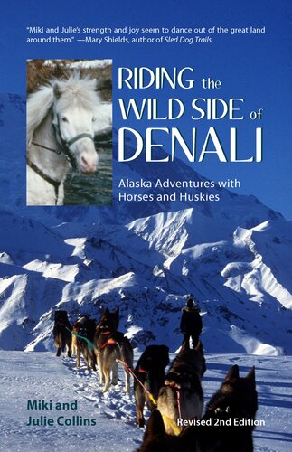 Riding The Wild Side Of Denali Alaska Adventures With Horses And Huskies Rev Miki Collins