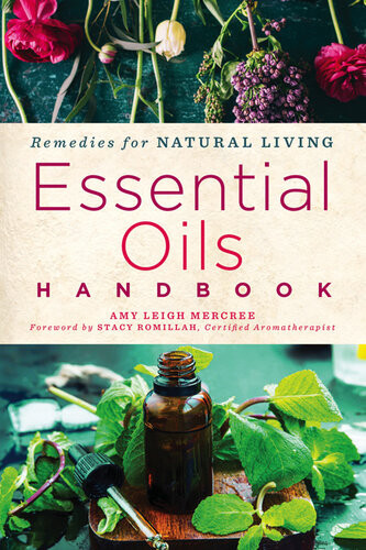 Essential Oils Handbook Amy Leigh Mercree
