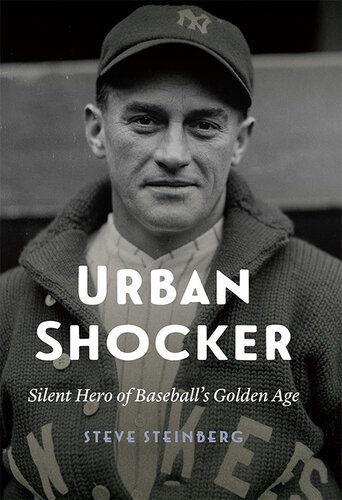 Urban Shocker Silent Hero Of Baseballs Golden Age Steve Steinberg