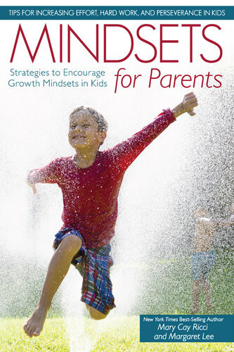 Mindsets For Parents Strategies To Encourage Growth Mindsets In Kids Mary Cay Ricci