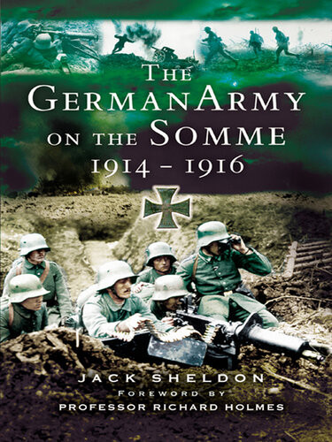 The German Army On The Somme 19141916 Jack Sheldon