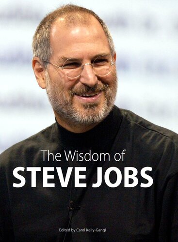 The Wisdom Of Steve Jobs Carol Kellygangi