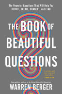 The Book Of Beautiful Questions Warren Berger