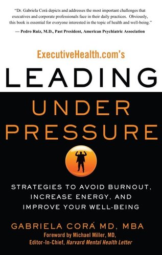 Executivehealthcoms Leading Under Pressure Strategies To Avoid Burnout Increase Energy And Improve Your Wellbeing Gabriela Cora
