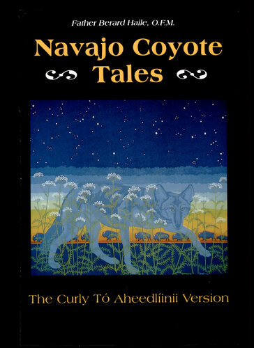 Navajo Coyote Tales The Curly T Aheedlinii Version Fiction Father Berard Haile