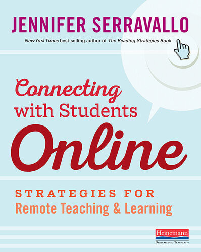 Connecting With Students Online Strategies For Remote Teaching Learning Jennifer Serravallo