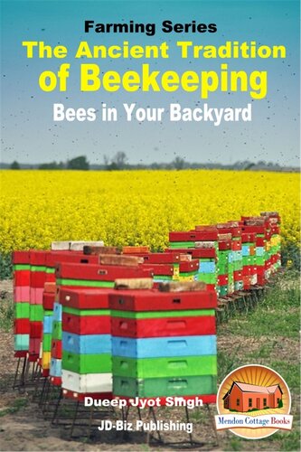 The Ancient Tradition Of Beekeeping Bees In Your Backyard Dueep Jyot Singh