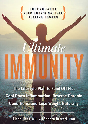 Ultimate Immunity Supercharge Your Bodys Natural Healing Powers Elson Haas