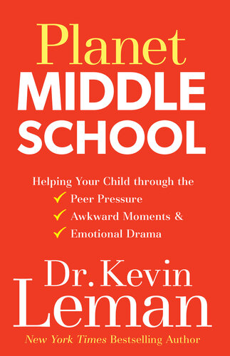 Planet Middle School Helping Your Child Through The Peer Pressure Awkward Moments Emotional Drama Kevin Leman