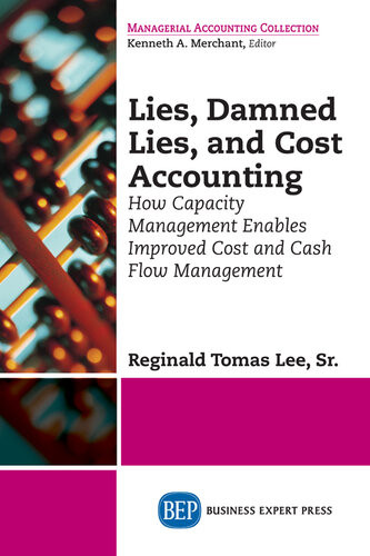 Lies Damned Lies And Cost Accounting Reginald Tomas Lee Sr