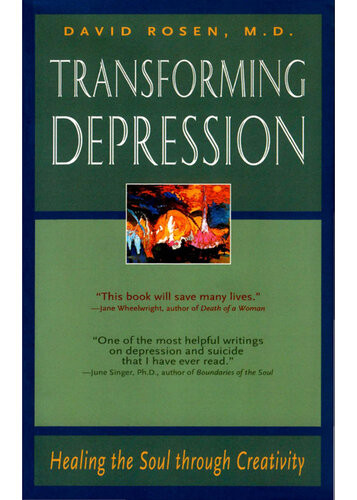 Transforming Depression Healing The Soul Through Creativity David H Rosen