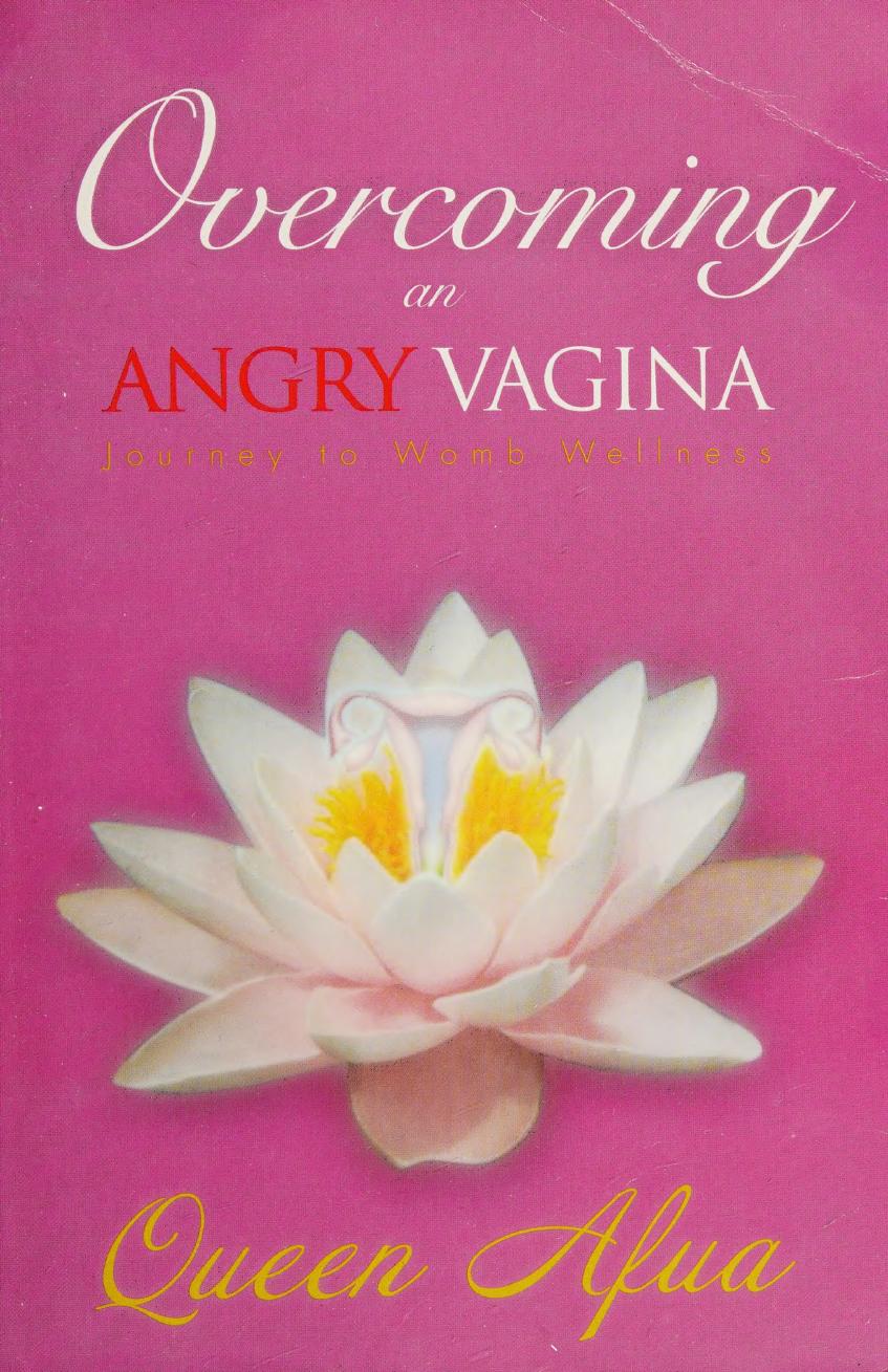 Overcoming An Angry Vagina Journey To Womb Wellness Queen Afua