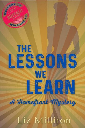 The Lessons We Learn A Homefront Mystery Liz Milliron