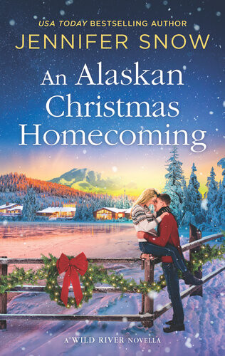 An Alaskan Christmas Homecoming Wild River 1 Jennifer Snow