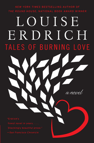 Tales Of Burning Love Louise Erdrich