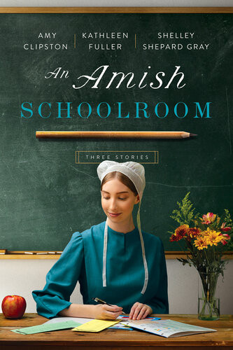 An Amish Schoolroom Three Stories Amy Clipston Kathleen Fuller