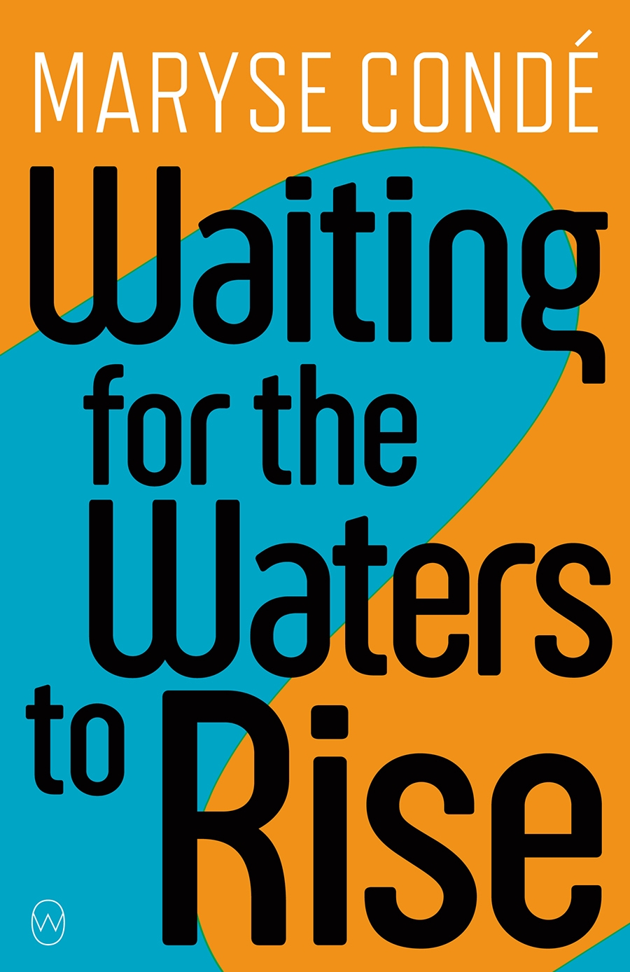 Waiting For The Waters To Rise Maryse Cond