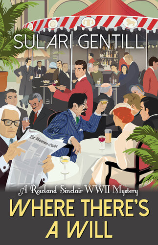 Where Theres A Will Rowland Sinclair Wwii Mysteries 10 Sulari Gentill