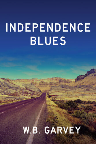 Independence Blues W B Garvey