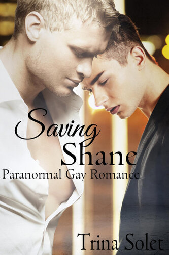 Saving Shane Paranormal Gay Romance Trina Solet