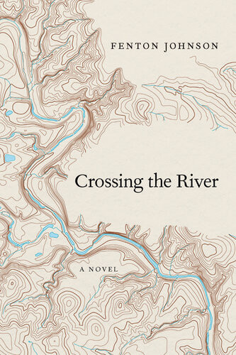 Crossing The River Fenton Johnson