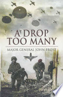 A Drop Too Many Major General John Frost