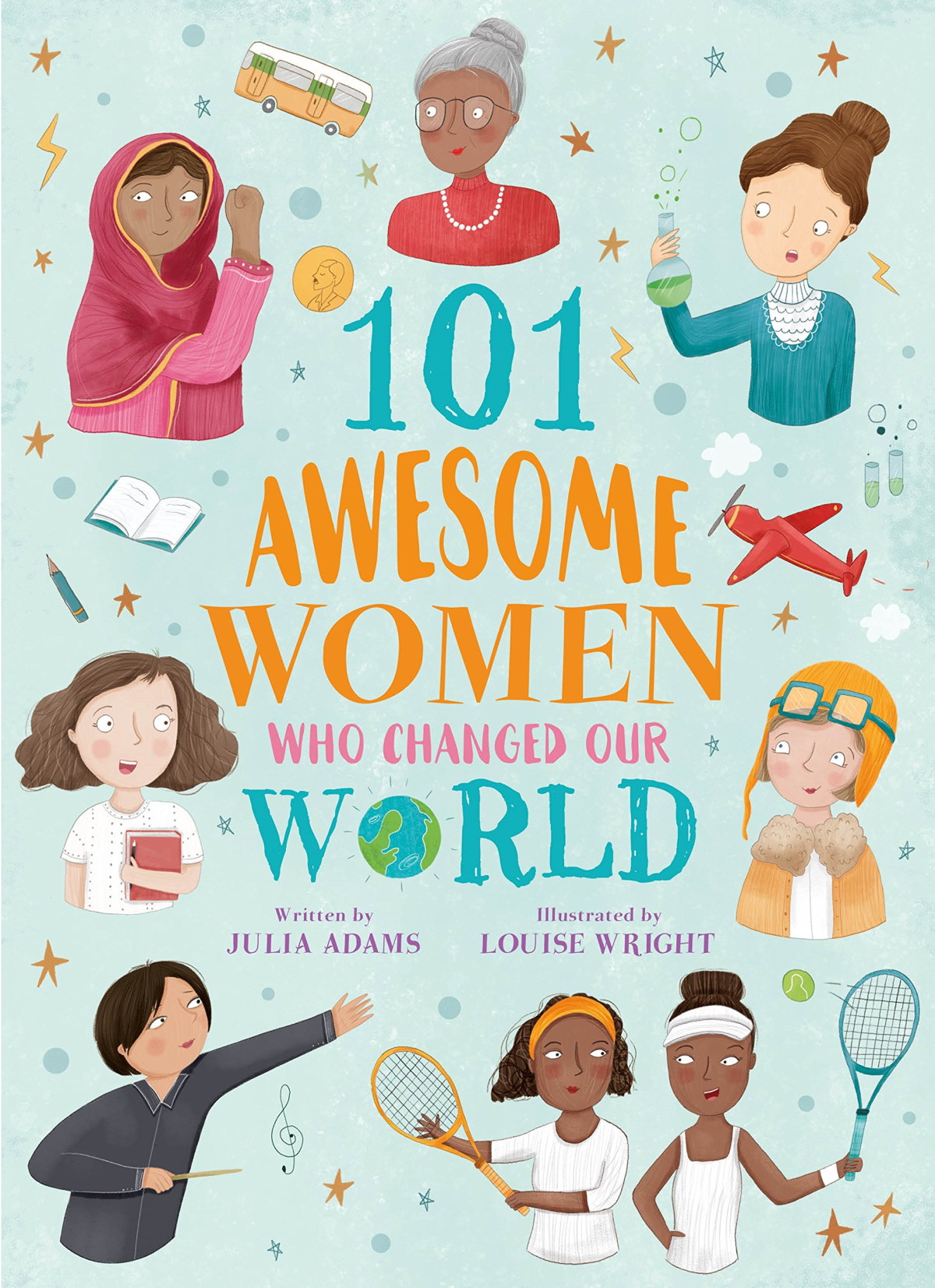 101 Awesome Women Who Changed Our World Julia Andrews